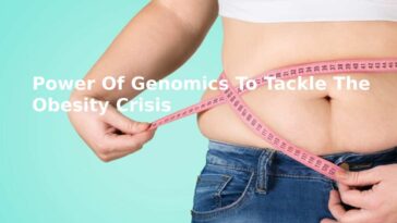 Power Of Genomics To Tackle The Obesity Crisis