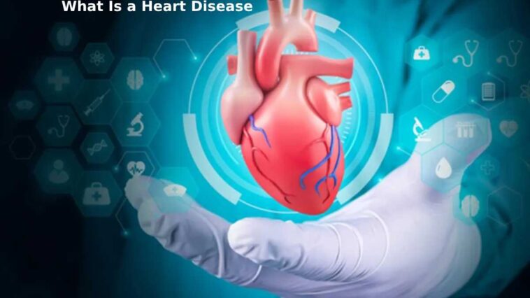 What Is a Heart Disease