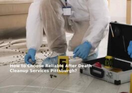 How to Choose Reliable After Death Cleanup Services Pittsburgh?