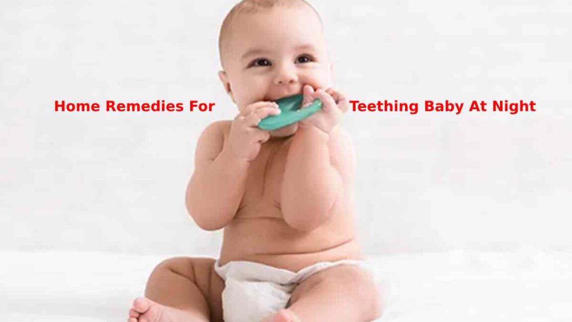Home Remedies For Teething Baby At Night