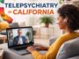 Telepsychiatry in California
