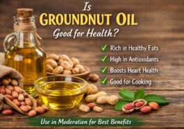 Is Groundnut Oil Good for Health
